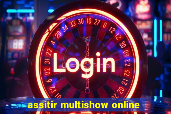 assitir multishow online